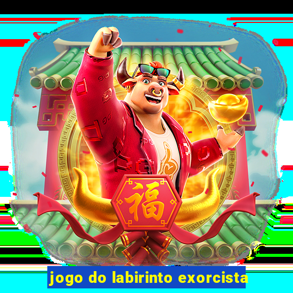 jogo do labirinto exorcista